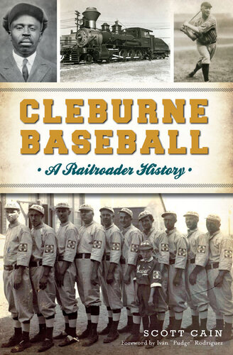 Cleburne Baseball A Railroader History Scott Cain