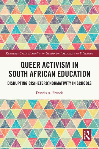 Queer Activism In South African Education Disrupting Cisheteronormativity In Schools Dennis A Francis