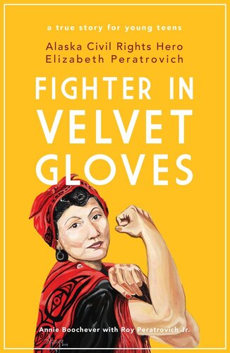 Fighter In Velvet Gloves Illustrated Annie Boochever Roy Peratrovich Jr