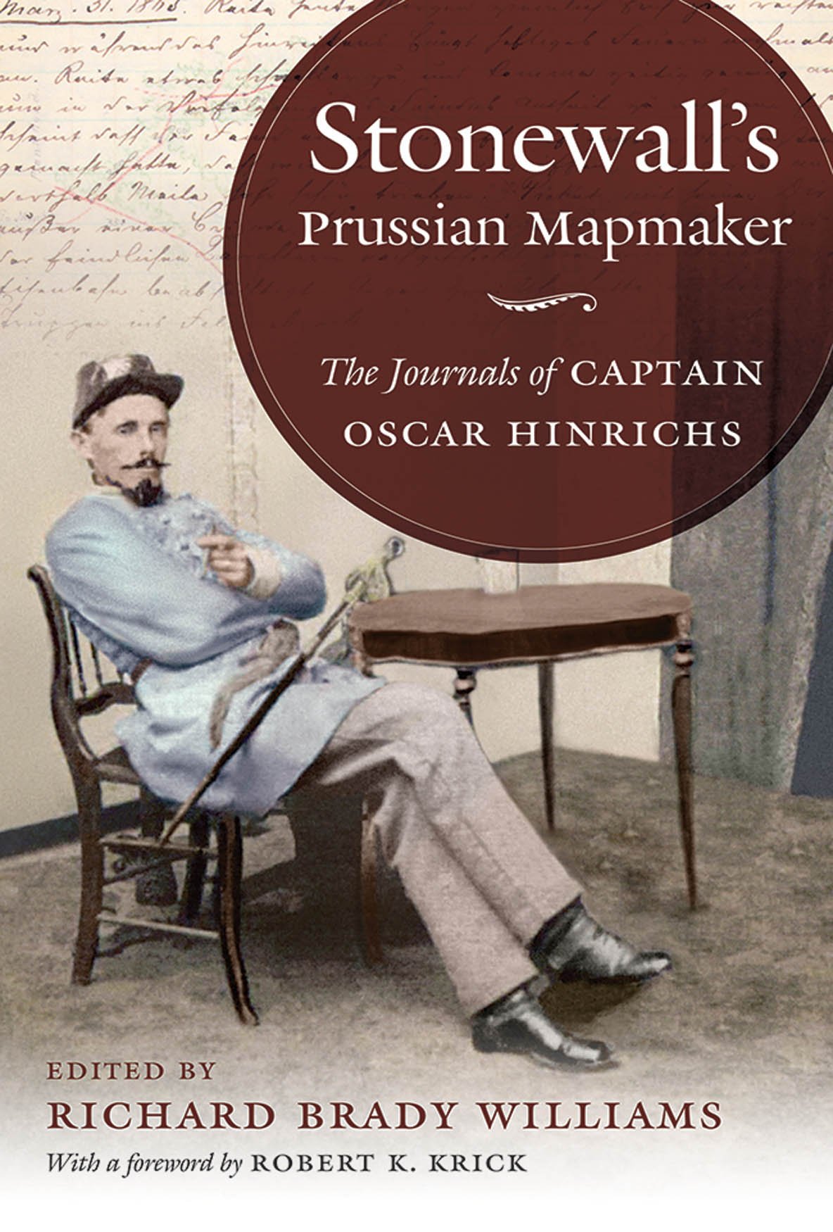 Stonewalls Prussian Mapmaker The Journals Of Captain Oscar Hinrichs Civil War America 1st Edition Richard Brady Williams Editor