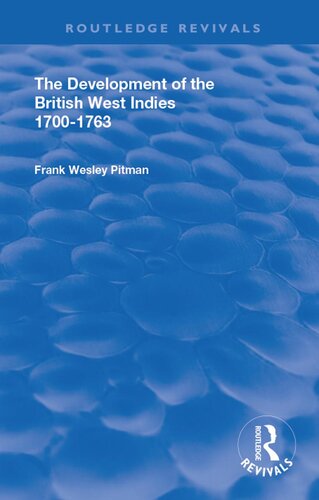The Development Of The British West Indies 17001763 Frank Wesley Pitman