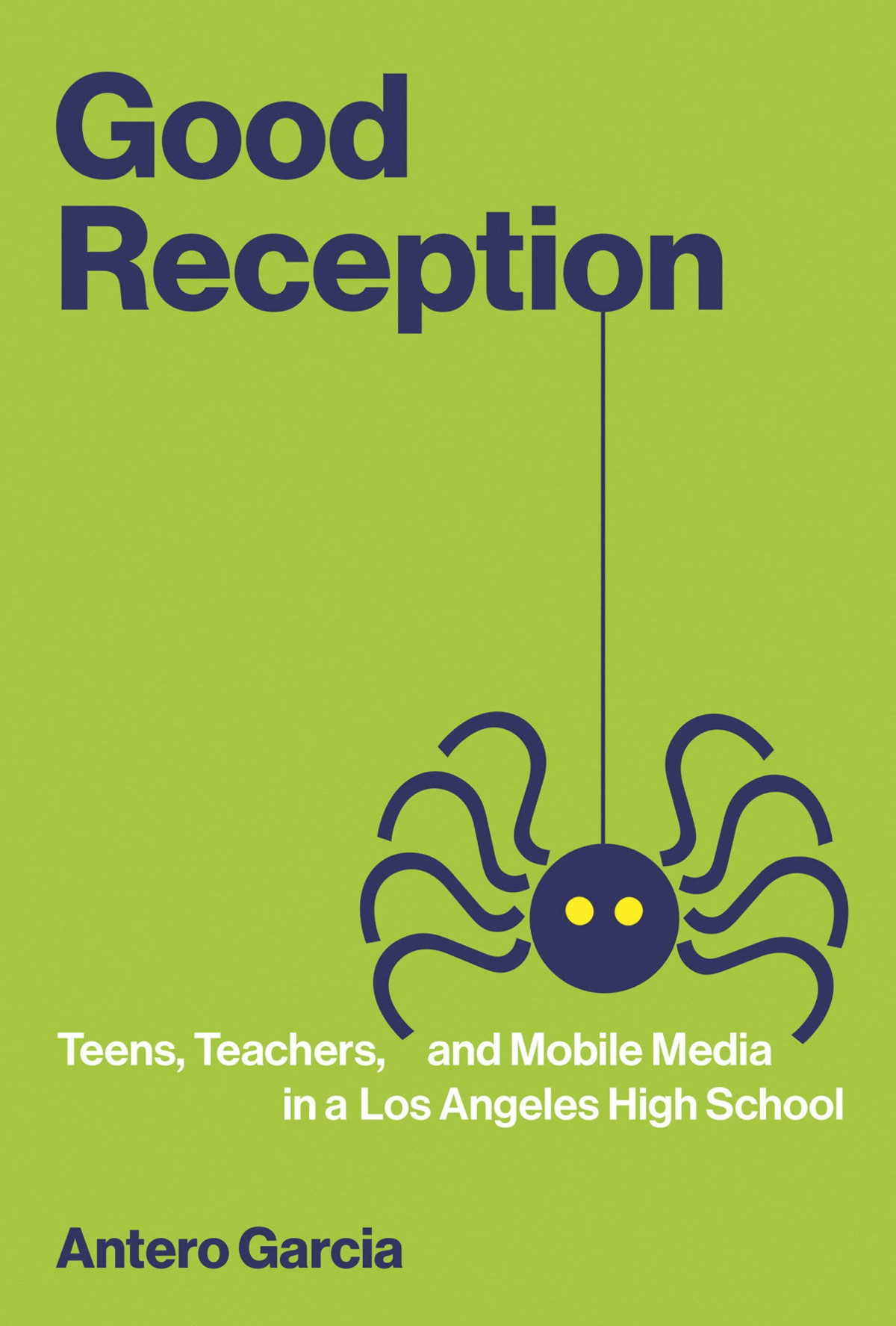 Good Reception Teens Teachers And Mobile Media In A Los Angeles High School Antero Garcia