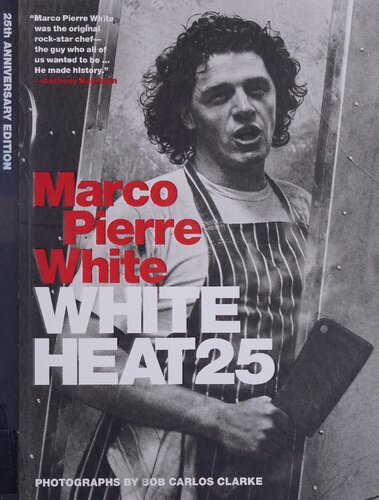 White Heat 25 25th Anniversary Illustrated Marco Pierre White