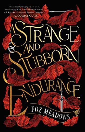 A Strange And Stubborn Endurance The Tithenai Chronicles 1 1st Edition Foz Meadows