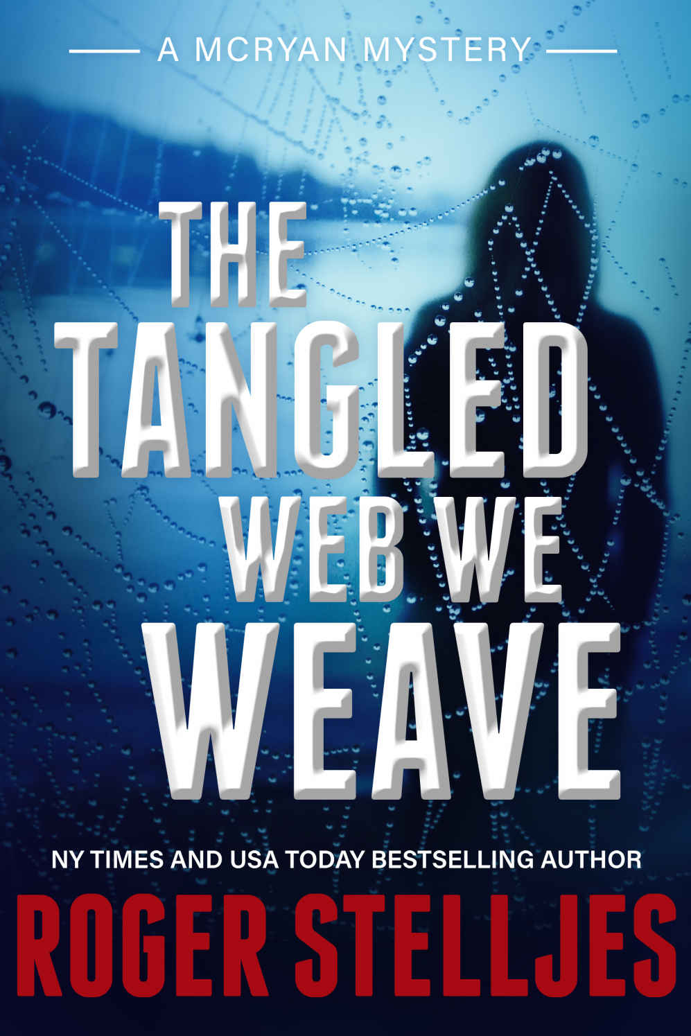 The Tangled Web We Weave Roger Stelljes