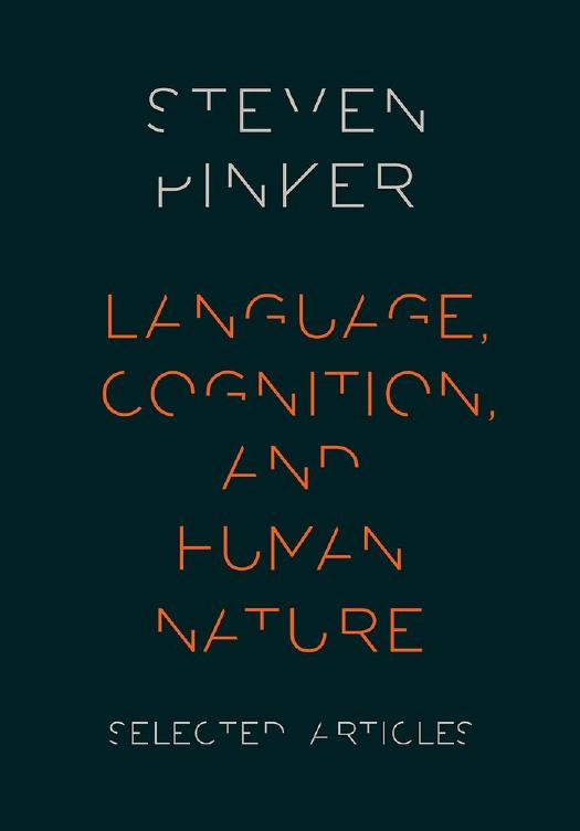 Language Cognition And Human Nature Selected Articles Steven Pinker