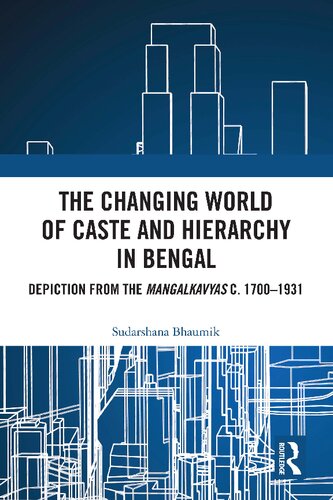 The Changing World Of Caste And Hierarchy In Bengal Depiction From The Mangalkavyas C 17001931 Sudarshana Bhaumik