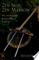 Zen Skin Zen Marrow Will The Real Zen Buddhism Please Stand Up 1st Edition Steven Heine