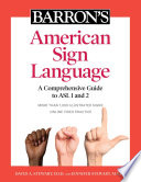 Barrons American Sign Language A Comprehensive Guide To Asl 1 And 2 With Online Video Practice David A Stewart