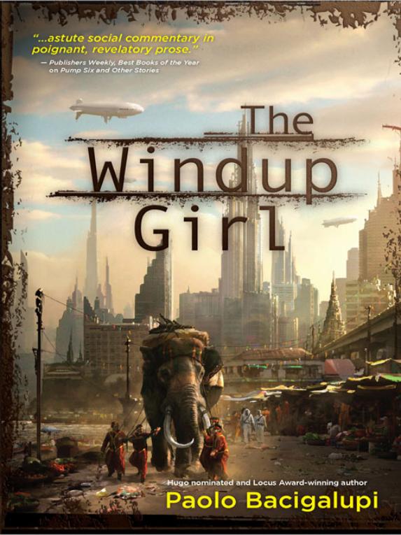 The Windup Girl Paolo Bacigalupi