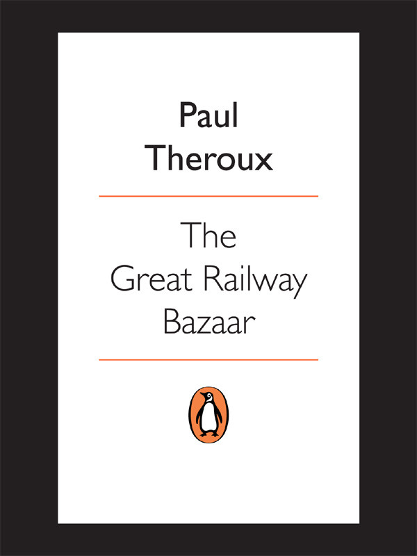 The Great Railway Bazaar Paul Theroux