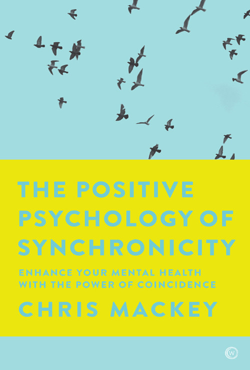 The Positive Psychology Of Synchronicity Mackey Chris