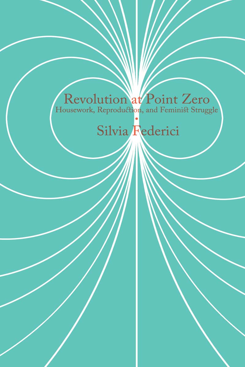 Revolution At Point Zero Silvia Federici