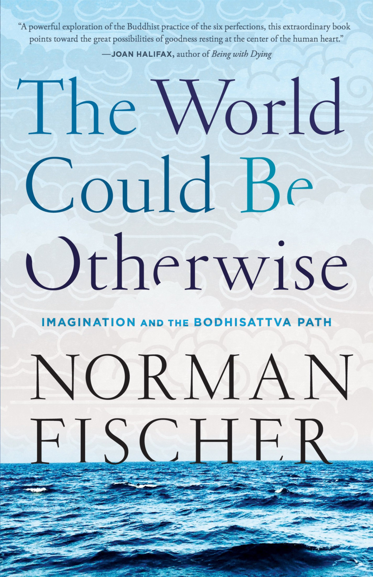 The World Could Be Otherwise Norman Fischer