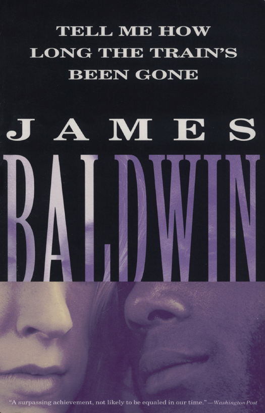 Tell Me How Long The Trains Been Gone James Baldwin