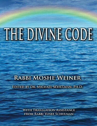 The Divine Code The Guide To Observing The Noahide Code Revealed From Mount Sinai In The Torah Of Moses 4th Edition Rabbi Moshe Weiner