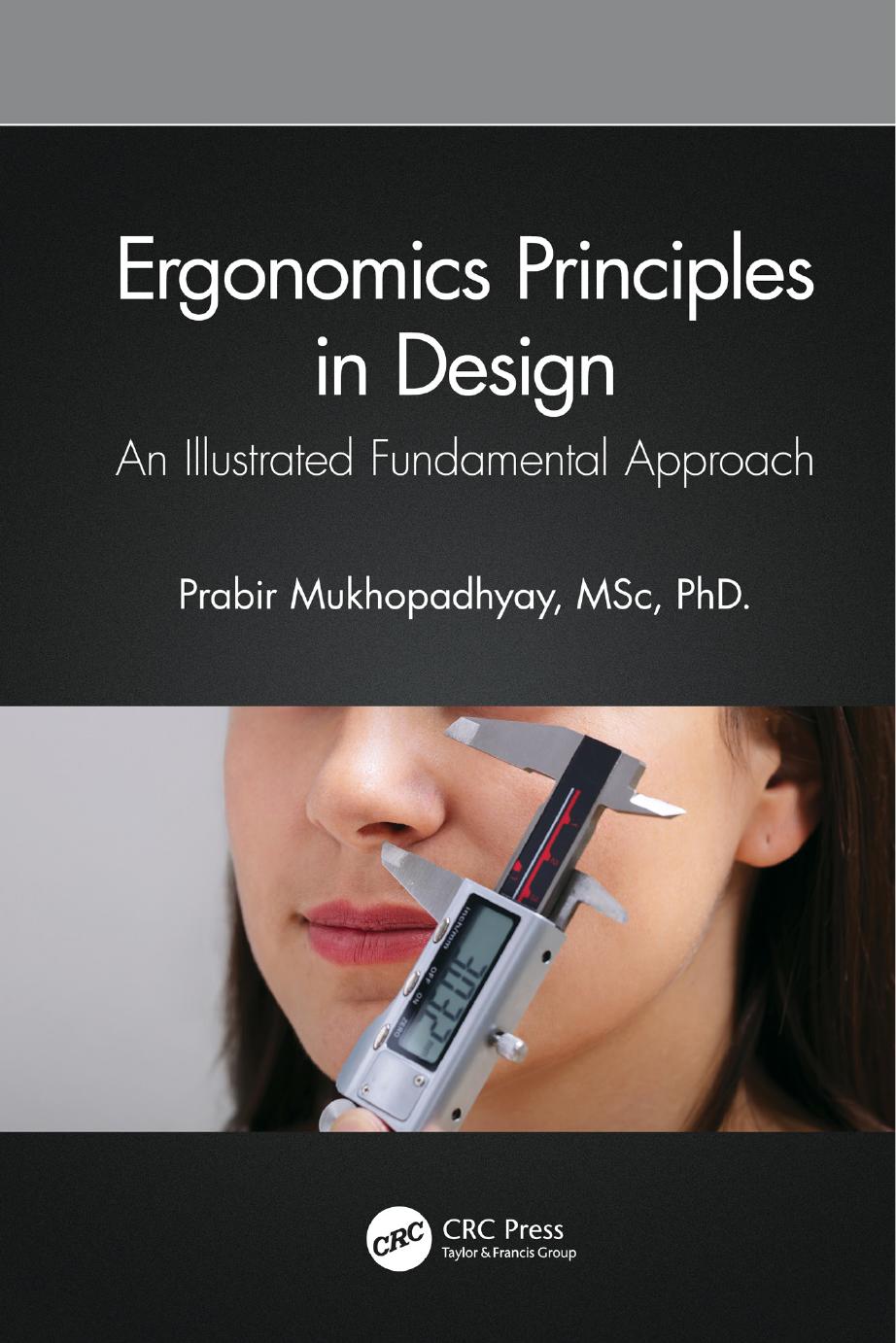 Ergonomics Principles In Design An Illustrated Fundamental Approach Prabir Mukhopadhyay Msc Phd