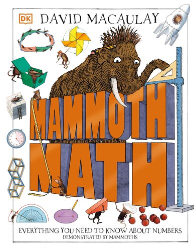 Mammoth Math Everything You Need To Know About Numbers David Macaulay