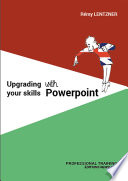 Upgrading Your Skills With Powerpoint Remy Lentzner