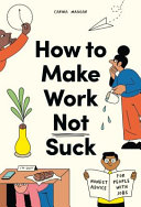 How To Make Work Not Suck Carina Maggar
