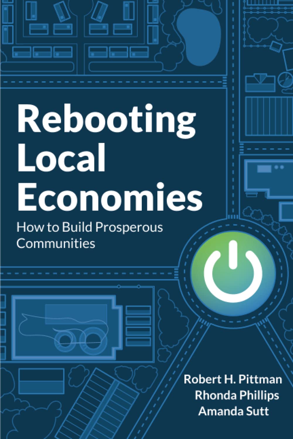 Rebooting Local Economies How To Build Prosperous Communities Robert H Pittman