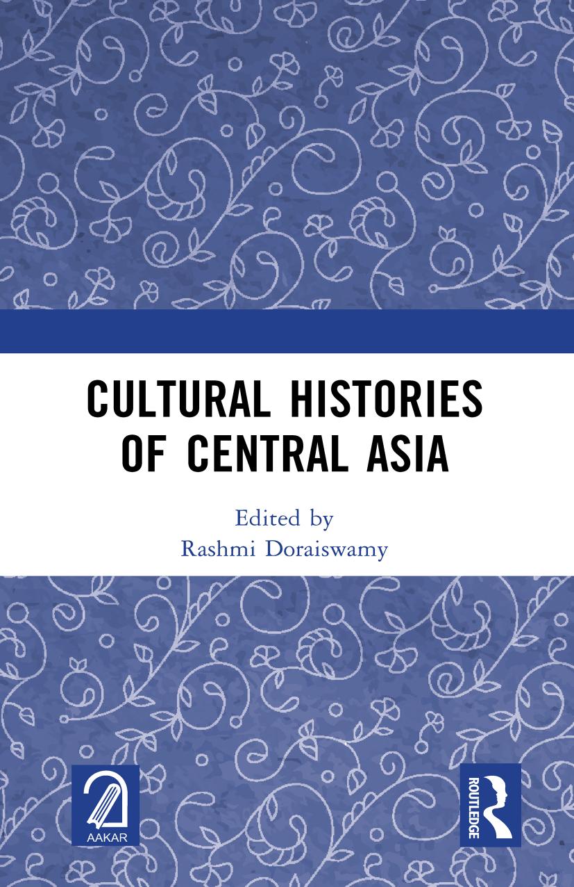 Cultural Histories Of Central Asia Rashmi Doraiswamy