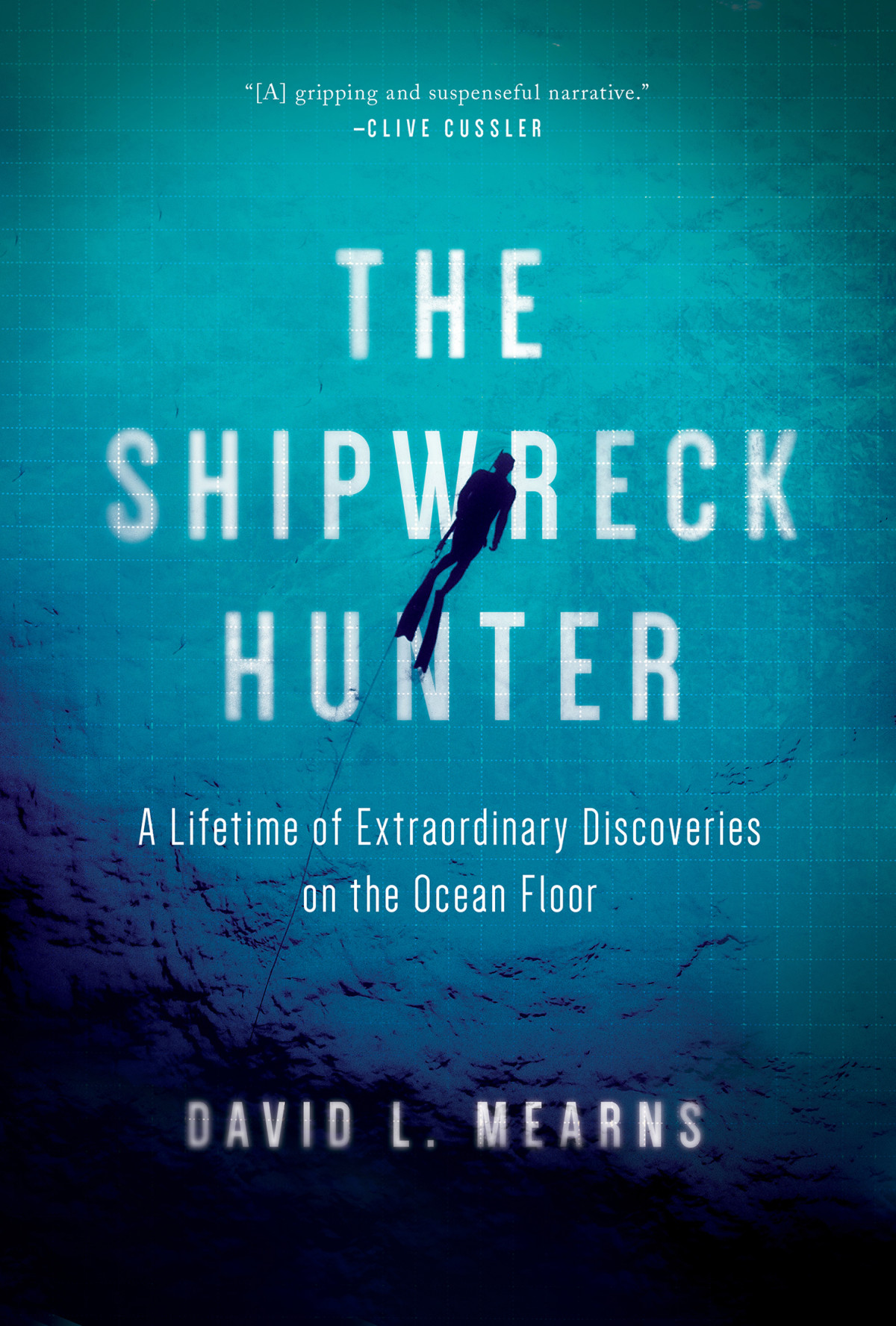 The Shipwreck Hunter David L Mearns