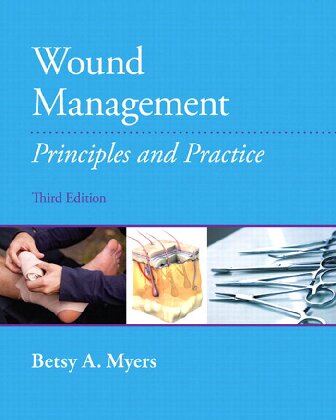 Wound Management Principles And Practices 3rd Edition Betsy A Myers