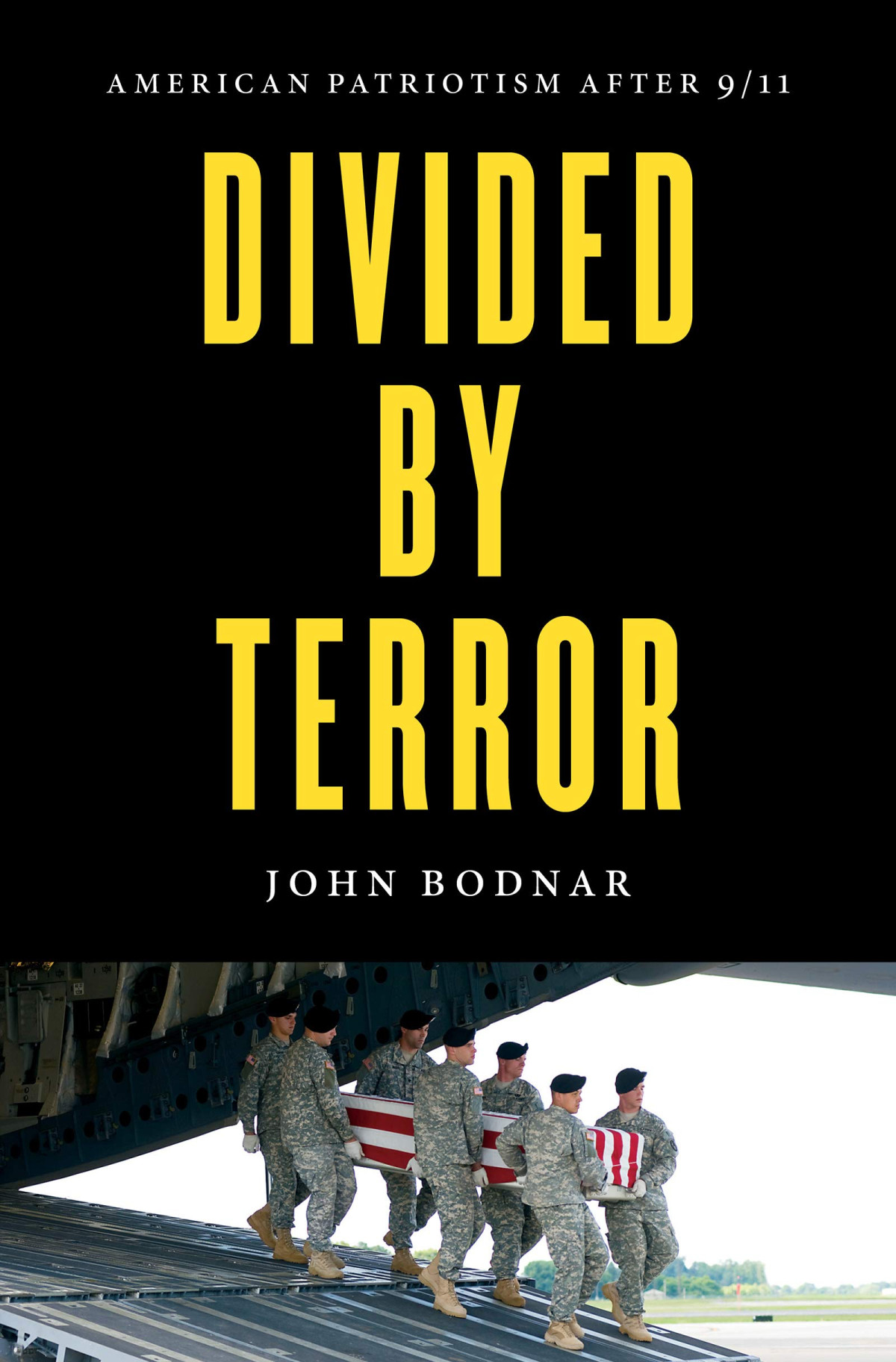 Divided By Terror American Patriotism After 911 John Bodnar