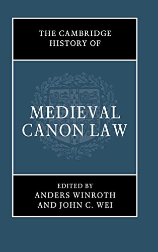 The Cambridge History Of Medieval Canon Law Anders Winroth Editor
