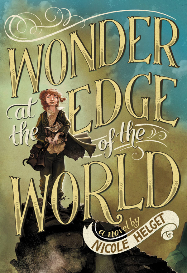 Wonder At The Edge Of The World Nicole Helget