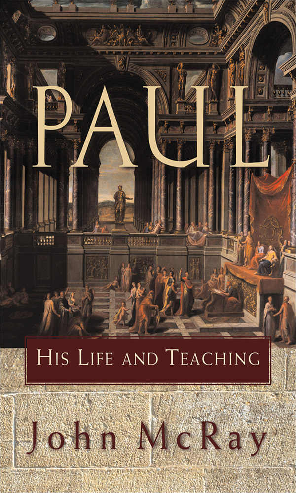 Paul His Life And Teaching Mcray John
