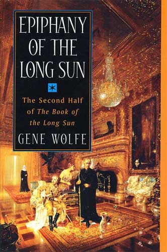 Epiphany Of The Long Sun Gene Wolfe