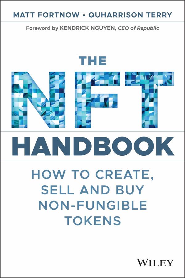 The Nft Handbook How To Create Sell And Buy Nonfungible Tokens Fortnow