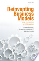 Reinventing Business Models How Firms Cope With Disruption Henk Volberda