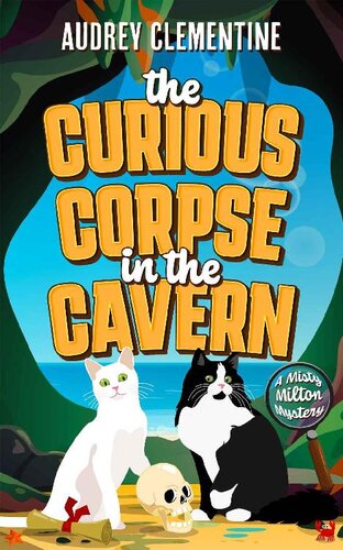 The Curious Corpse In The Cavern The Misty Milton Mysteries Book 1 Clementine Audrey