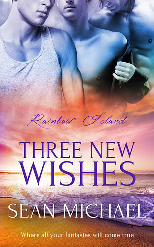 Three New Wishes Michael Sean