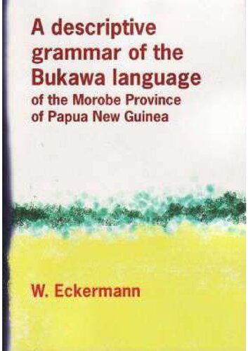 A Descriptive Grammar Of The Bukawa Language Of The Morobe Province Of Papua New Guinea W Eckermann