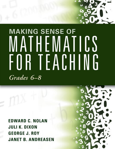 Making Sense Of Mathematics For Teaching Grades 68 Edward C Nolan