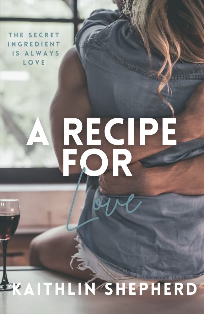 A Recipe For Love Kaithlin Shepherd