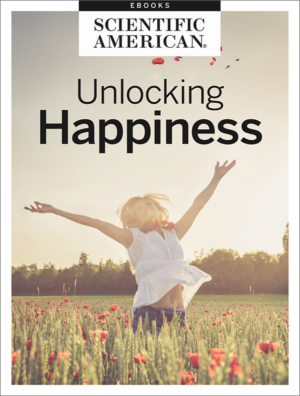 Unlocking Happiness Scientific American Editors