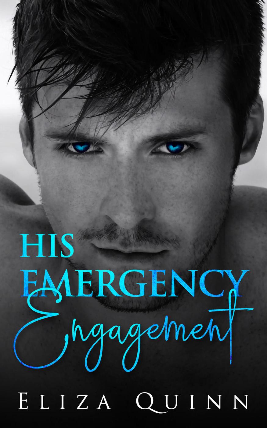 His Emergency Engagement Eliza Quinn