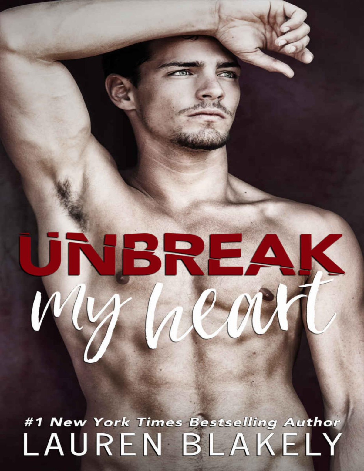 Unbreak My Heart Lauren Blakely