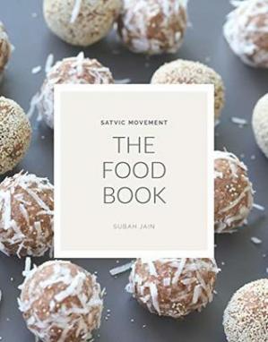 Satvic Food Book 45 Healing Recipes To Cure Any Chronic Disease 1st Edition Subah Saraf