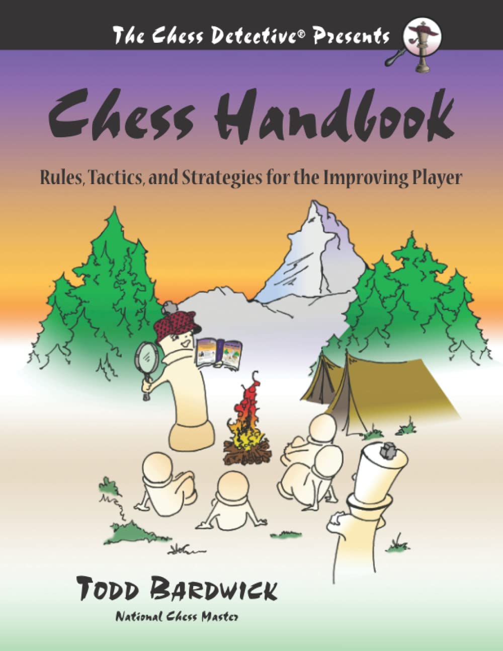 Chess Handbook Rules Tactics And Strategies For The Improving Player Todd Bardwick