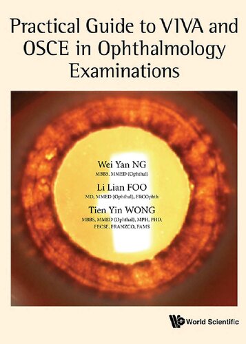 Practical Guide To Viva And Osce In The Ophthalmology Examinations 1st Edition Wei Yan Ng