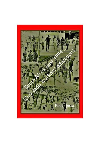 South Africa Post 1994 Quo Vadis Workers Education Fakier Jessa