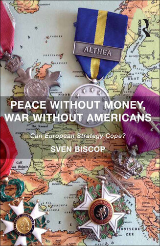 Peace Without Money War Without Americans Can European Strategy Cope Sven Biscop