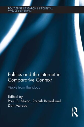 Politics And The Internet In Comparative Context Views From The Cloud Paul Nixon