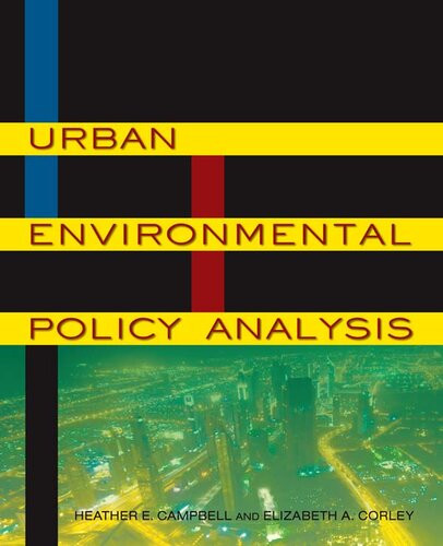 Urban Environmental Policy Analysis Kenneth C Campbell Elizabeth A Corley Heather E Campbell